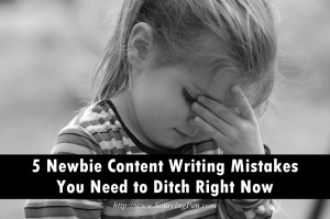 5 Newbie Content Writing Mistakes You Need to Ditch Right Now